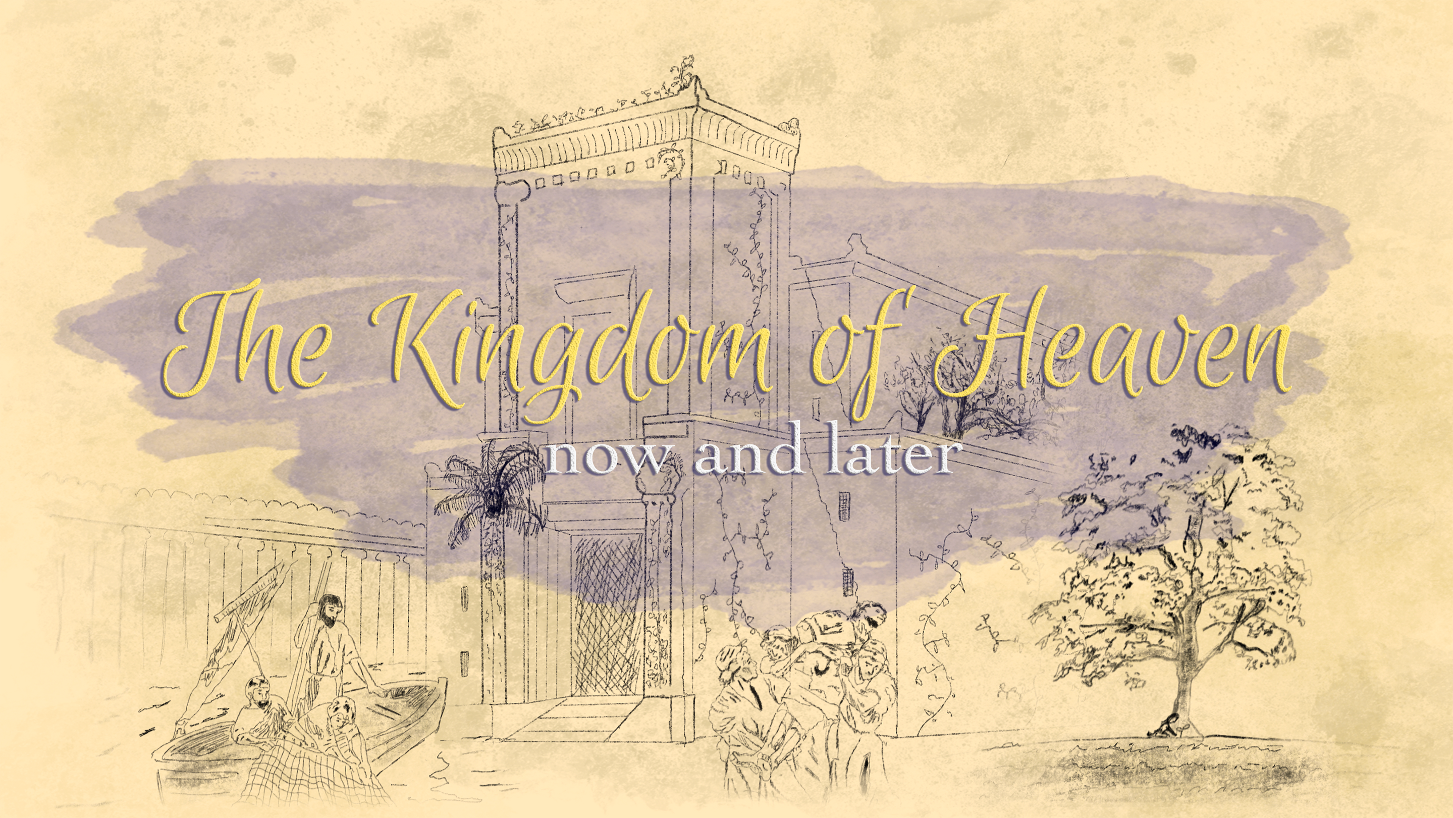 Kingdom of Heaven; Now and Later Intro